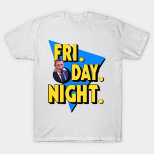 FRI. DAY. NIGHT. T-Shirt